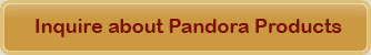 Inquire for Pandora Products